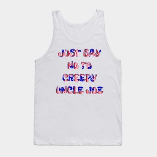 JUST SAY NO TO CREEPY UNCLE JOE Tank Top